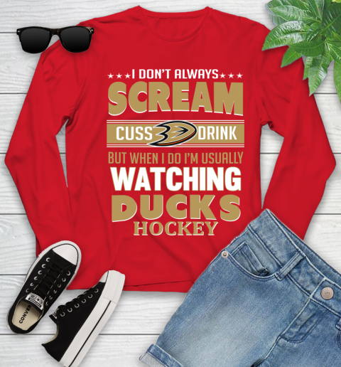 Anaheim Ducks NHL Hockey I Scream Cuss Drink When I'm Watching My Team Youth Long Sleeve 11