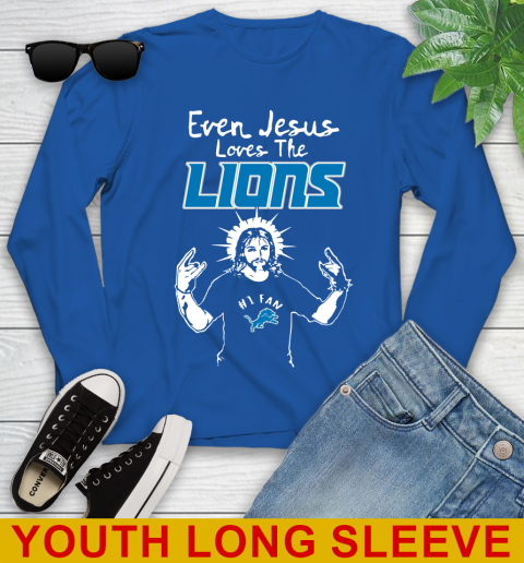 Detroit Lions NFL Football Even Jesus Loves The Lions Shirt Youth Long Sleeve - Image 11