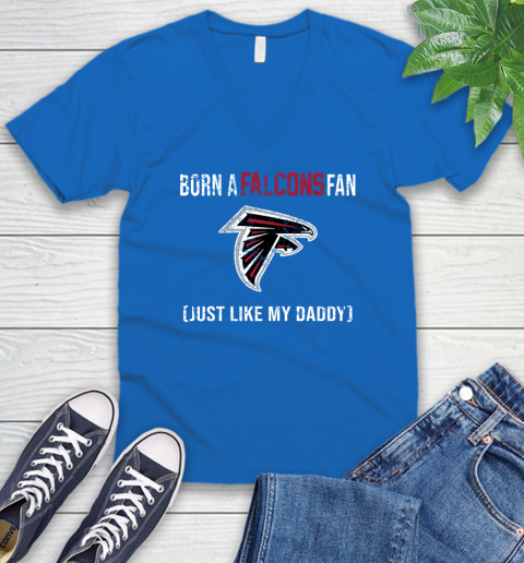 NFL Atlanta Falcons Football Loyal Fan Just Like My Daddy Shirt V-Neck T-Shirt 5
