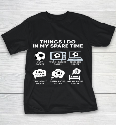 Things I Do In My Spare Time Soccer Christmas Gifts Player Youth T-Shirt