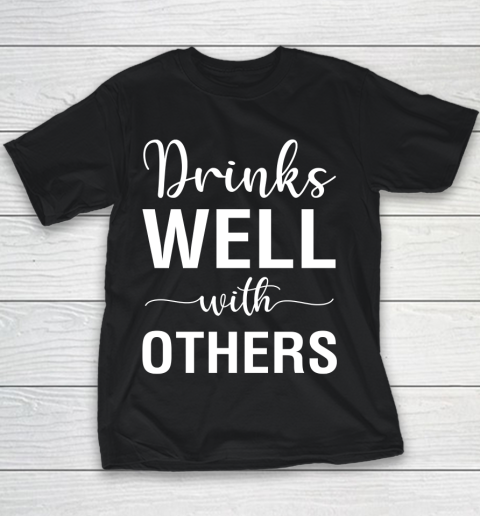 Beer Lover Funny Shirt Drinks Well With Others Youth T-Shirt