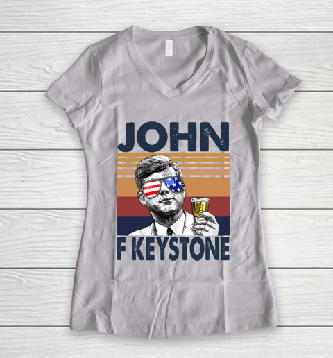 John F Keystone Drink Independence Day The 4th Of July Shirt Women's V-Neck T-Shirt