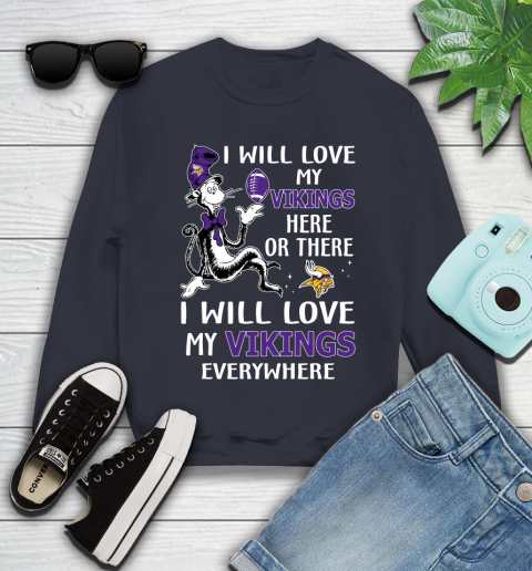 NFL Football Minnesota Vikings I Will Love My Vikings Everywhere Dr Seuss Shirt Youth Sweatshirt 2