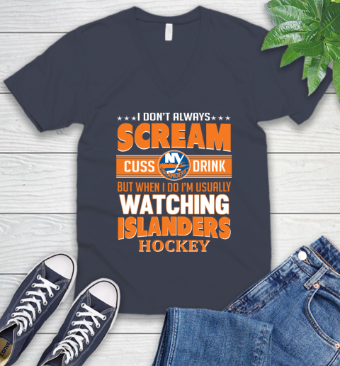 New York Islanders NHL Hockey I Scream Cuss Drink When I'm Watching My Team V-Neck T-Shirt 8