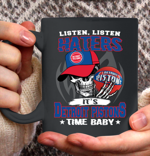 Listen Haters It is PISTONS Time Baby NBA Ceramic Mug 11oz