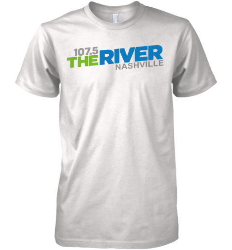 107 5 The River Nashville shirt Premium Men's T-Shirt