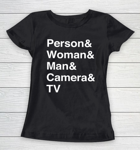 Person Woman Man Camera TV Women's T-Shirt