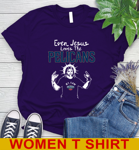New Orleans Pelicans NBA Basketball Even Jesus Loves The Pelicans Shirt Women's T-Shirt 5 New Orleans Pelicans NBA Basketball Even Jesus Loves The Pelicans Shirt Women's T-Shirt - Image 5