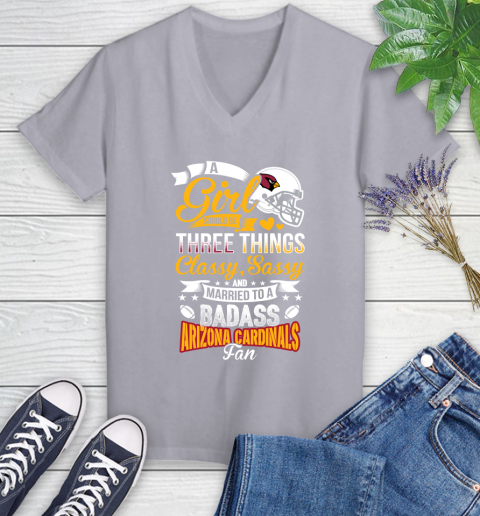 Arizona Cardinals NFL Football A Girl Should Be Three Things Classy Sassy And A Be Badass Fan Women's V-Neck T-Shirt 4