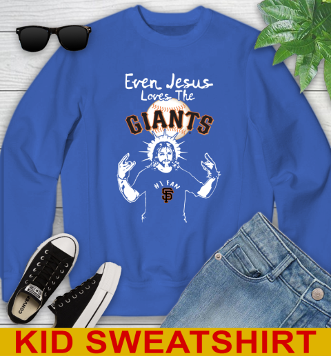 San Francisco Giants MLB Baseball Even Jesus Loves The Giants Shirt Youth Sweatshirt 6