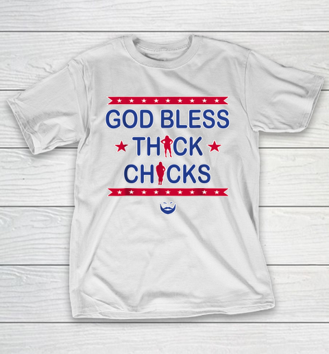 God Bless Thick Chicks T-Shirt