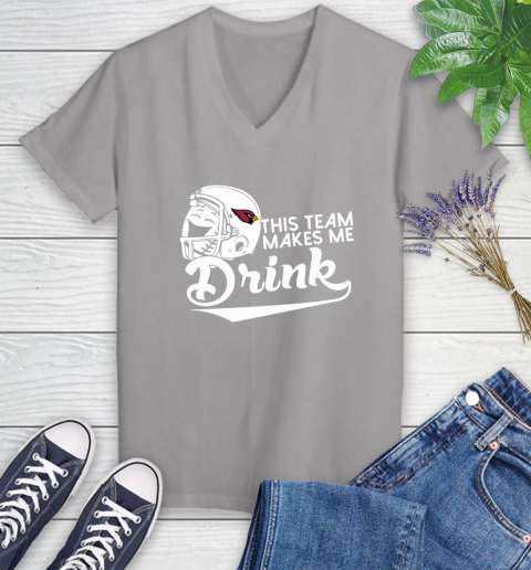 Arizona Cardinals NFL Football This Team Makes Me Drink Adoring Fan Women's V-Neck T-Shirt 4