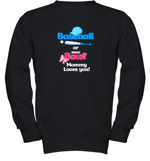 Baseball Or Bows Gender Reveal Party Shirt Mommy Loves You Youth Sweatshirt