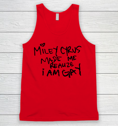 Miley Cyrus tshirt  Miley Cyrus Made Me Realize I Am Gay Tank Top 3