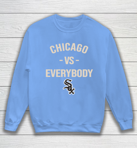 Chicago White Sox Vs Everybody Sweatshirt 8