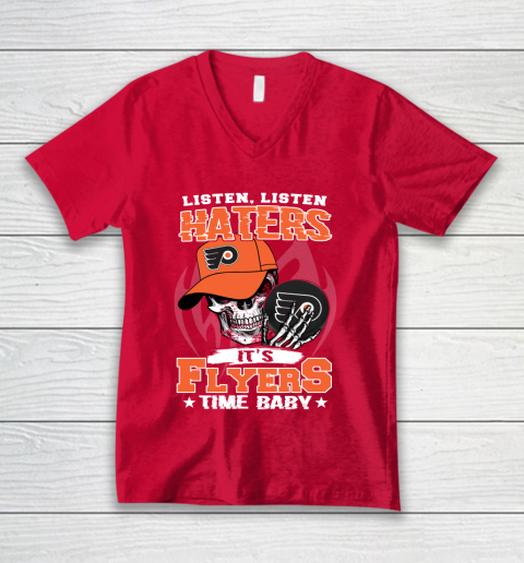 Listen Haters It is FLYERS Time Baby NHL V-Neck T-Shirt 6