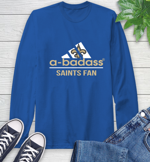 New Orleans Saints NFL Football A Badass Adidas Adoring Fan Sports Long Sleeve T-Shirt 10