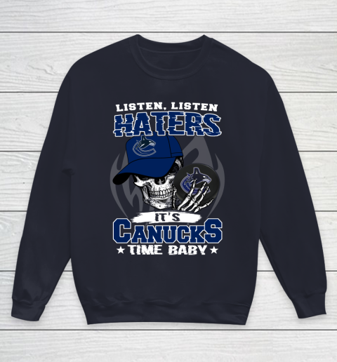 Listen Haters It is CANUCKS Time Baby NHL Youth Sweatshirt 2