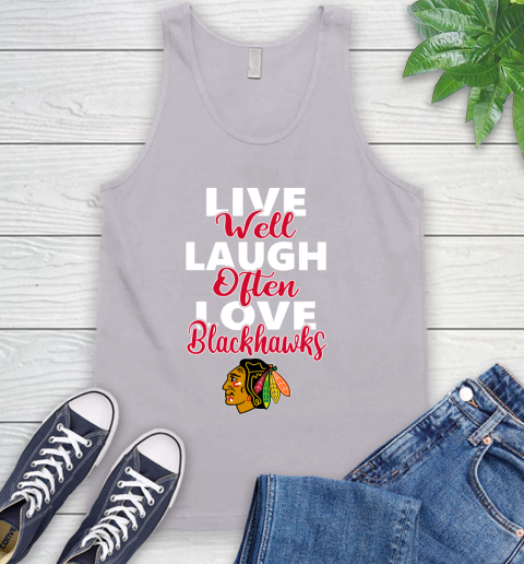 NHL Hockey Chicago Blackhawks Live Well Laugh Often Love Shirt Tank Top 3