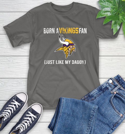 NFL Minnesota Vikings Football Loyal Fan Just Like My Daddy Shirt T-Shirt 11
