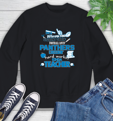 Carolina Panthers NFL I'm A Difference Making Student Caring Football Loving Kinda Teacher Sweatshirt