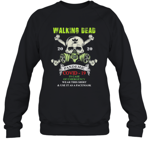 Walking Dead 2020 Pandemic Covid 19 In Case Of Emergency Sweatshirt