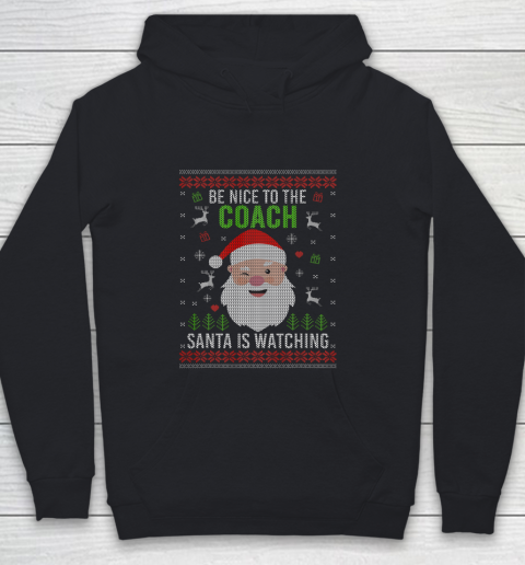 Be Nice To The Coach Santa Is Watching Ugly Christmas Youth Hoodie