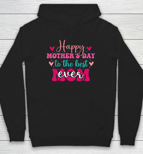 Happy Mother's Day to the Best Mom Ever From Daughter Son Hoodie
