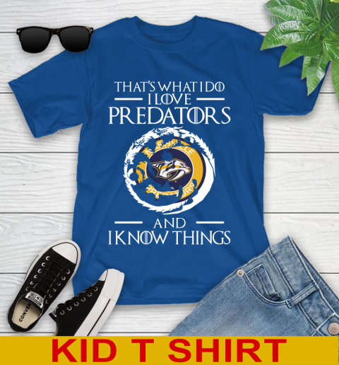 Nashville Predators NHL Hockey That's What I Do I Love My Team And I Know Things Game Of Thrones 106