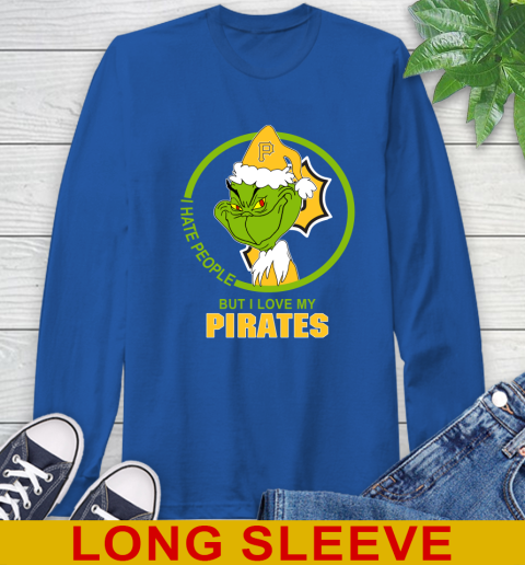 Pittsburgh Pirates MLB Christmas Grinch I Hate People But I Love My Favorite Baseball Team Long Sleeve T-Shirt 9