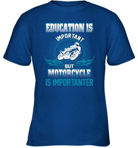 Education Is Important But Motorcycle Is Importanter Youth T-Shirt 4