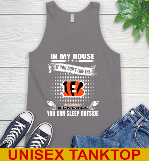 Cincinnati Bengals NFL Football In My House If You Don't Like The Bengals You Can Sleep Outside Shirt Tank Top 6