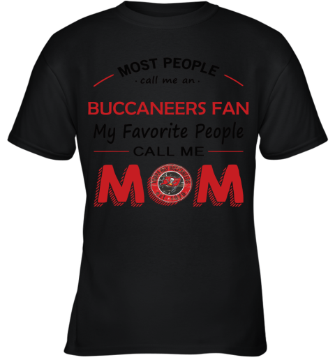 Most People Call Me Tampa Bay Buccaneers Fan Football Mom Youth T-Shirt