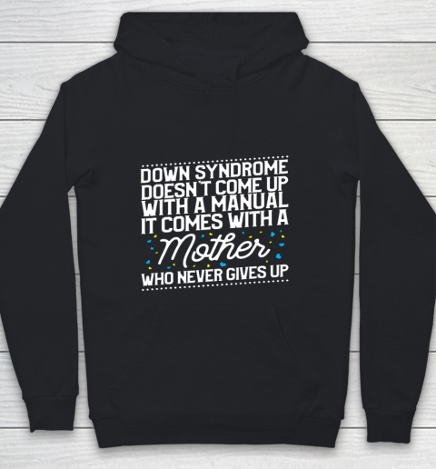 Down Syndrome Comes With A Mother Who Never Gives Up Youth Hoodie