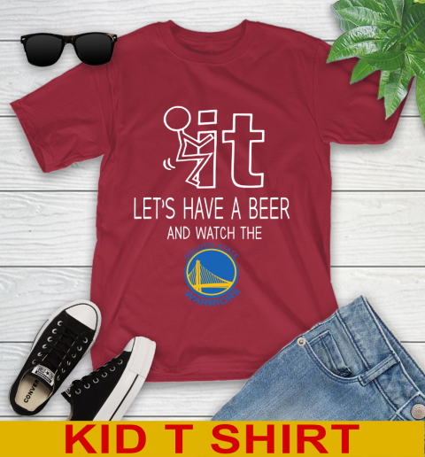 Golden State Warriors Basketball NBA Let's Have A Beer And Watch Your Team Sports Youth T-Shirt 12