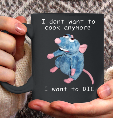 I Don t Want To Cook Anymore I Want To Die Funny Ceramic Mug 11oz 2