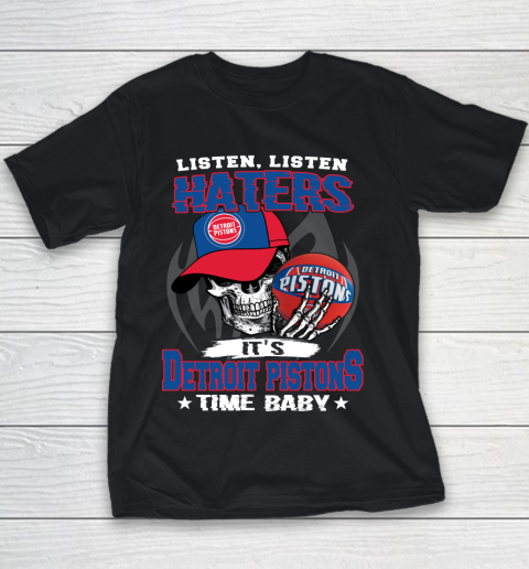 Listen Haters It is PISTONS Time Baby NBA Youth T-Shirt