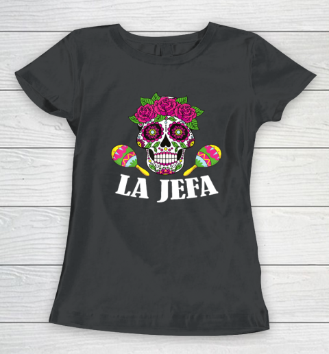 Dias De Los Muertos Mexican Day Of The Dead La Jefa Women's T-Shirt