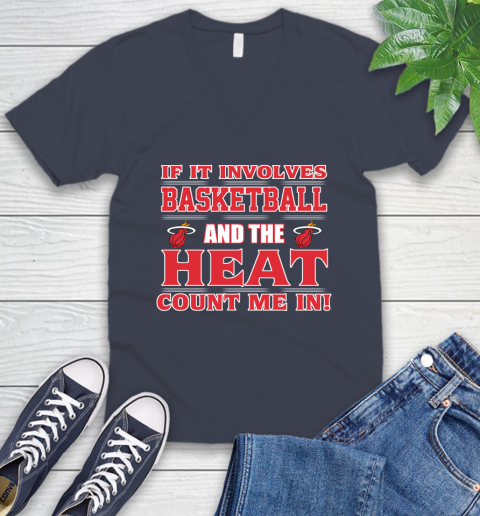 NBA If It Involves Basketball And Miami Heat Count Me In Sports V-Neck T-Shirt 9