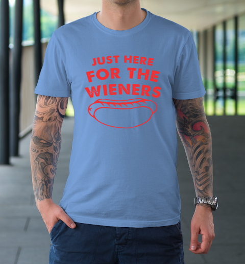 Just Here For The Wieners Funny 4th Of July T-Shirt 7