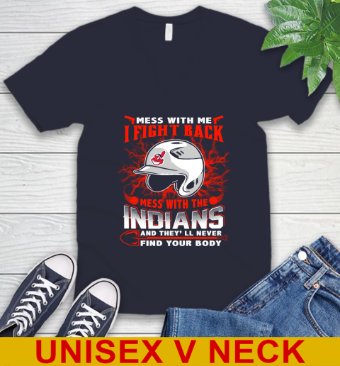 MLB Baseball Cleveland Indians Mess With Me I Fight Back Mess With My Team And They'll Never Find Your Body Shirt V-Neck T-Shirt 2