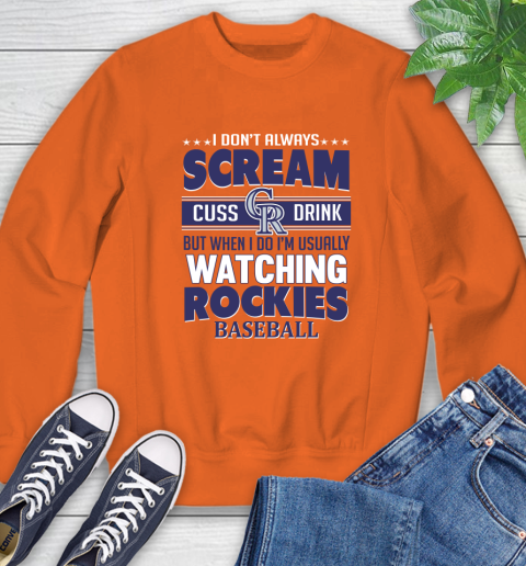 Colorado Rockies MLB I Scream Cuss Drink When I'm Watching My Team Sweatshirt 3