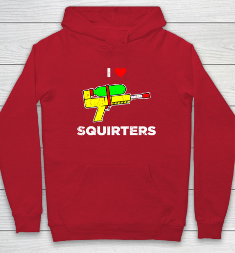 I Heart Squirters Funny I Love Squirters Hoodie 6
