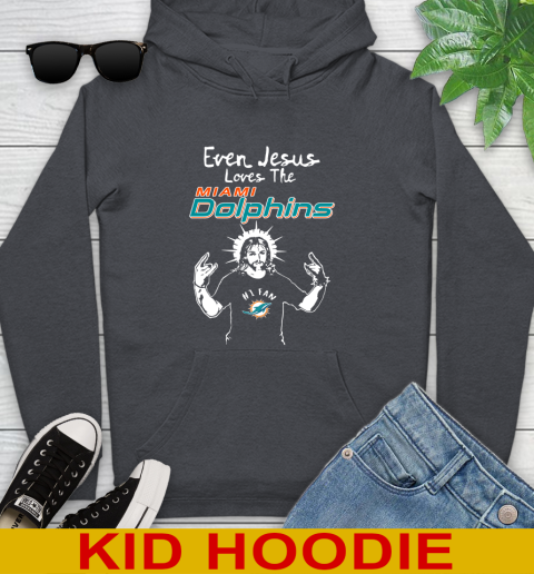 Miami Dolphins NFL Football Even Jesus Loves The Dolphins Shirt Youth Hoodie 9
