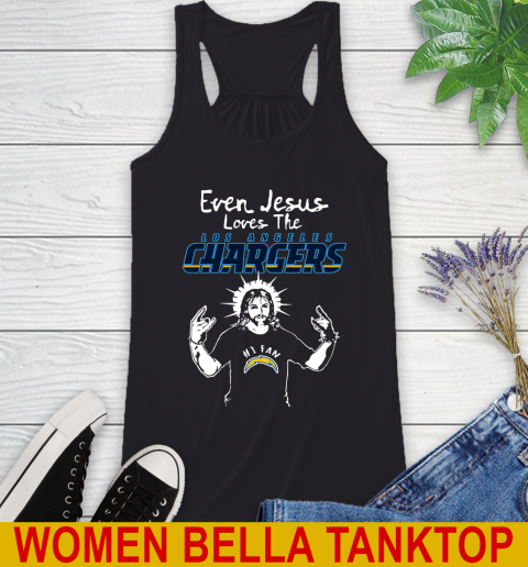 Los Angeles Chargers NFL Football Even Jesus Loves The Chargers Shirt Racerback Tank