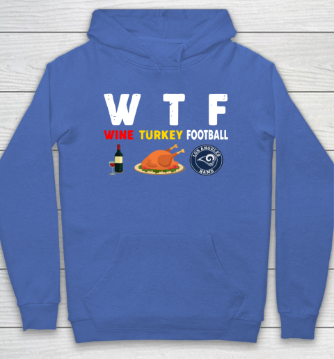 Los Angeles Rams Giving Day WTF Wine Turkey Football NFL Hoodie 6