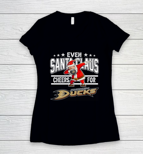 Anaheim Ducks Even Santa Claus Cheers For Christmas NHL Women's V-Neck T-Shirt