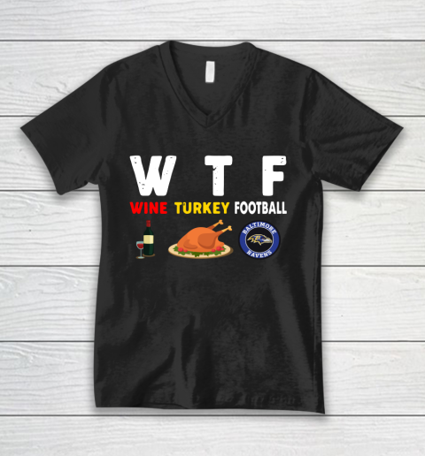 Baltimore Ravens Giving Day WTF Wine Turkey Football NFL V-Neck T-Shirt