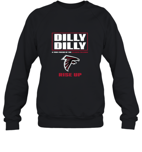 Dilly Dilly A True Friend Of The Atlanta Falcon Sweatshirt