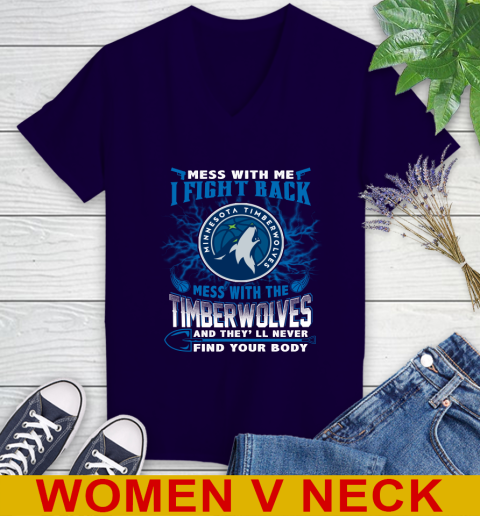 NBA Basketball Minnesota Timberwolves Mess With Me I Fight Back Mess With My Team And They'll Never Find Your Body Shirt Women's V-Neck T-Shirt 3